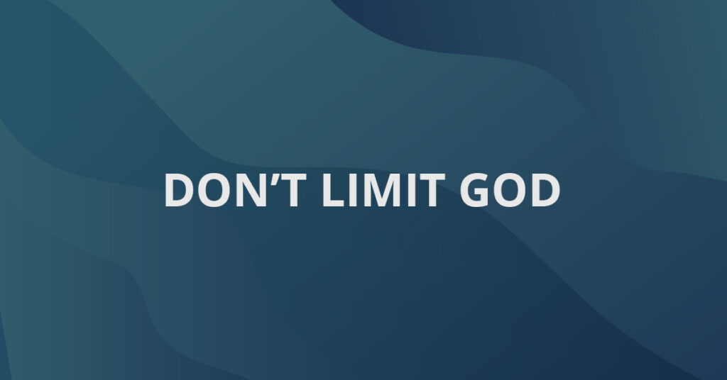 DONT LIMIT GOD Turning Point Today Daily Devotional