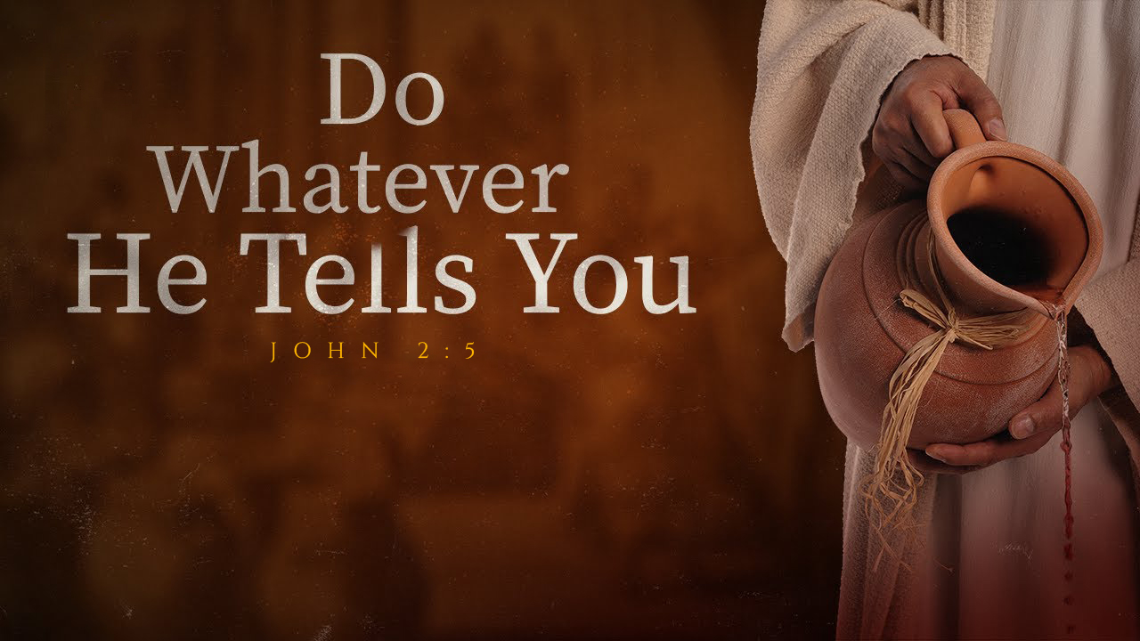 WHATEVER HE TELLS YOU, DO IT